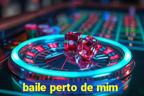 baile perto de mim